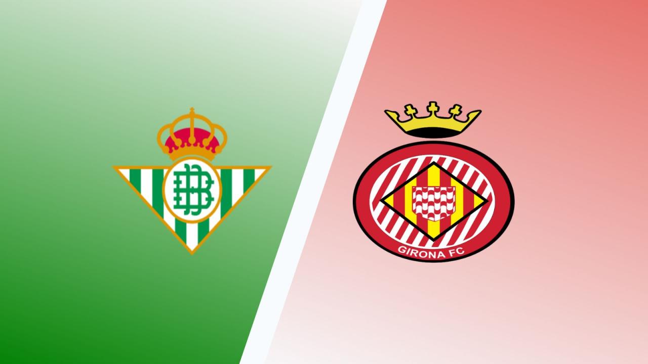 Mitotoberita – Betis vs Girona Hasil Pertandingan dan Analisis Mendalam